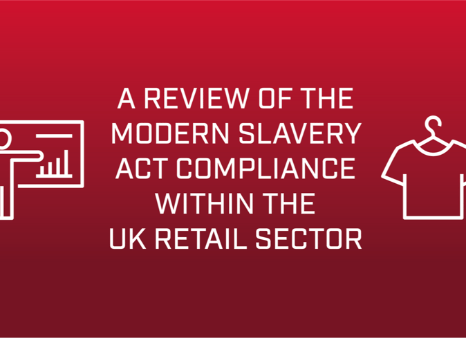 A Review of the Modern Slavery Act Compliance Within the UK Retail Sector